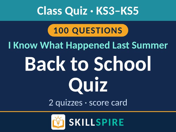 Back to School Quiz 2026 | I Know What Happened Last Summer | 2 Quizzes, 100 Qs | KS3–KS5