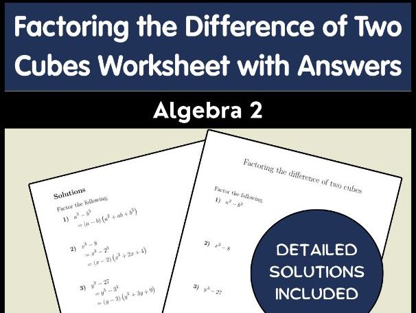 Factoring the Difference of Two Cubes Worksheet with Answers - Algebra 2