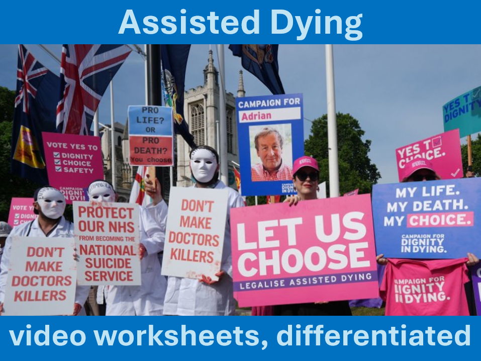 Assisted Dying: video worksheets, differentiated.
