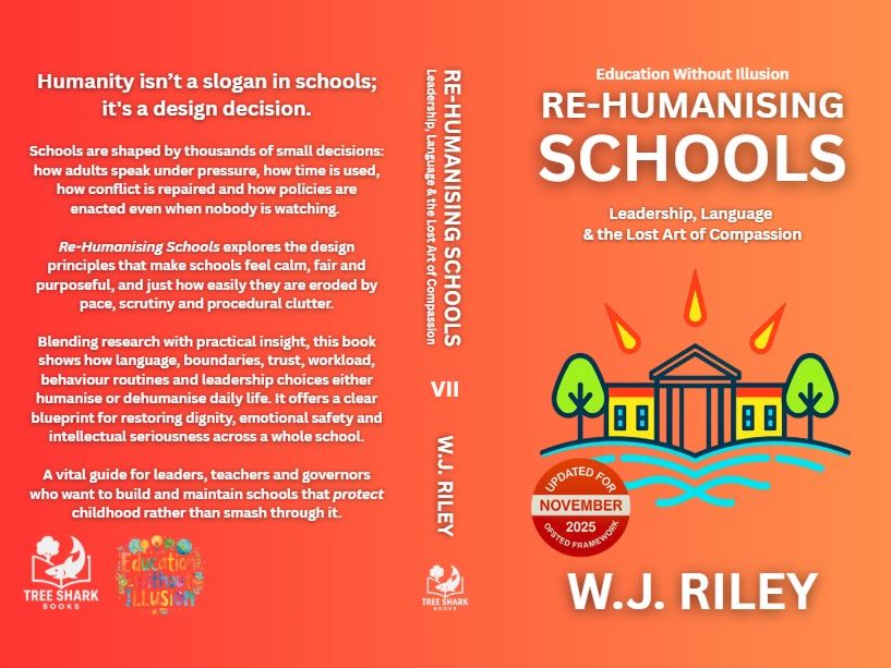 Re-humanising Schools: Leadership, Language & the Lost Art of Compassion: Updated for Ofsted 2025