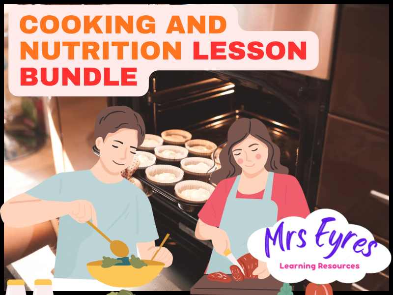 Cooking & Nutrition Lesson Bundle | Food Technology Theory Pack | SEND Friendly & Cover Ready