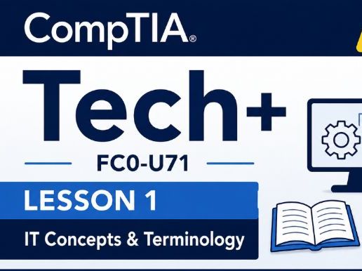 FREE CompTIA Tech+ FC0-U71 Lesson 1 | IT Concepts & Terminology + Workbook