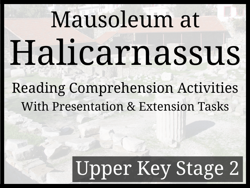 Mausoleum at Halicarnassus Reading Comprehension Activities | Year 5 & Year 6 | UKS2