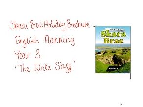 Year 3 English Planning - Skara Brae Holiday Brochure - The Write Stuff