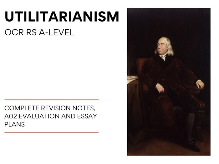 Utilitarianism - OCR RS A-level (Complete Revision Document)