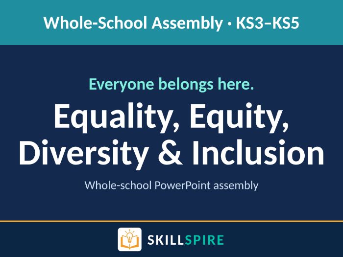 Equality, Equity, Diversity & Inclusion Assembly | KS3–KS5 | Whole School Assembly