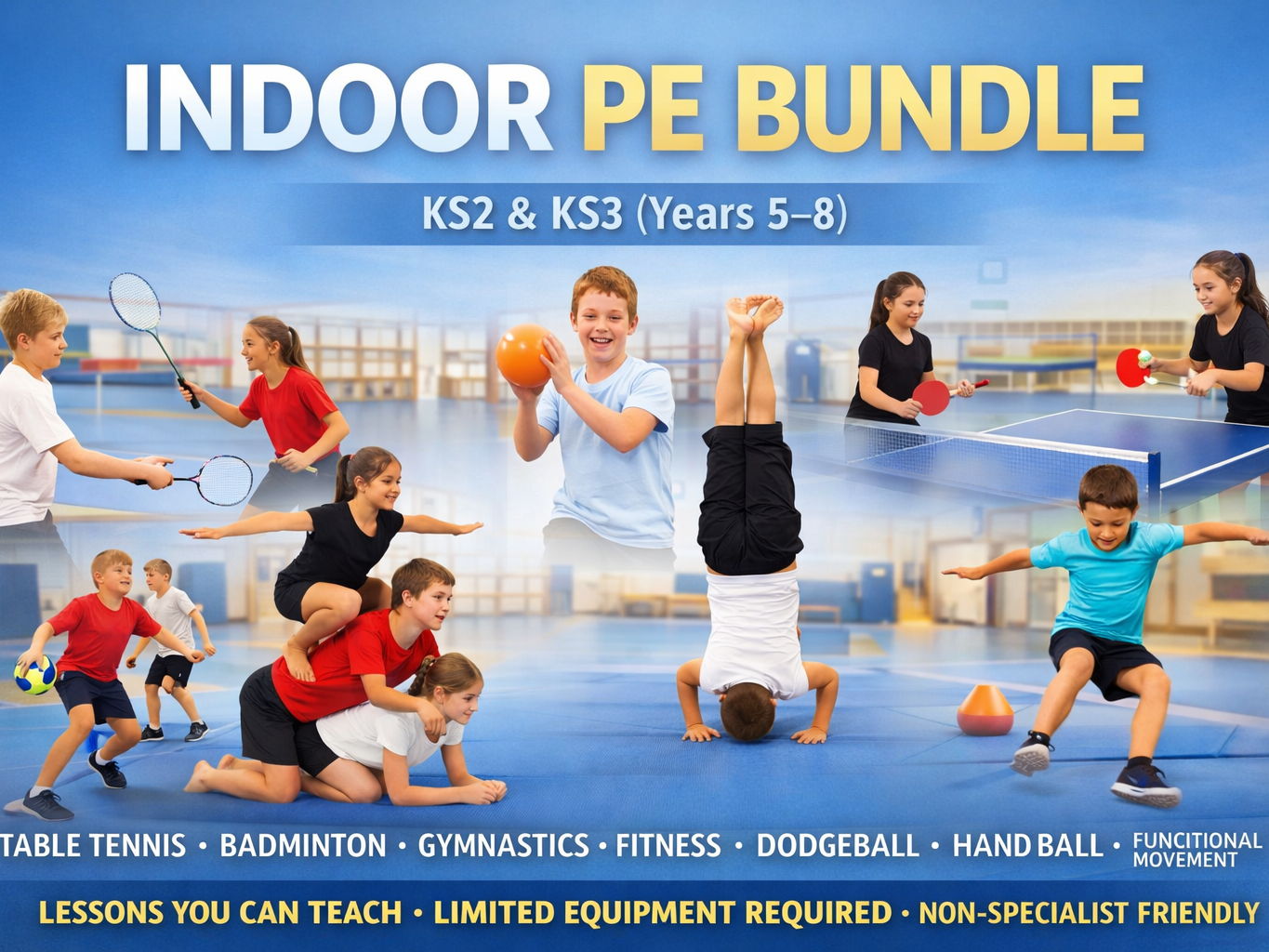 Indoor PE Bundle – KS2 & KS3 (Years 5–8) Gymnastics • Fitness • Functional Movement • Dodgeball • Handball • Badminton • Table Tennis • Basketball