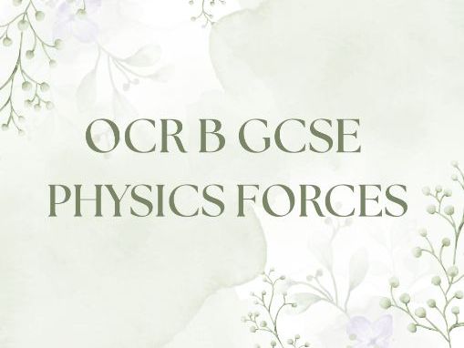 OCR B GCSE PHYSICS FORCES
