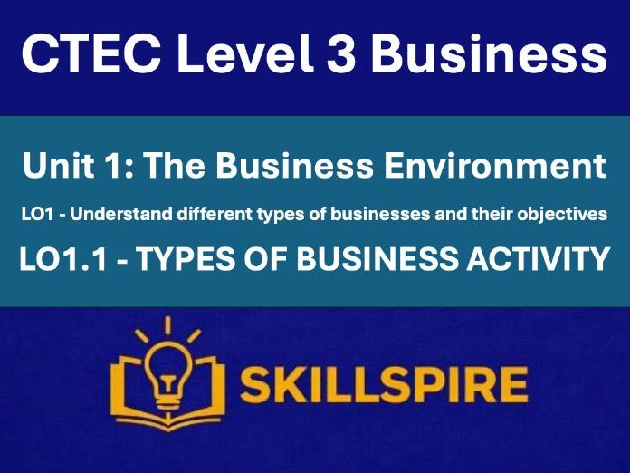 CTEC Level 3 Business – Unit 1 LO1.1 | Types of Business Activity | Complete Lesson Pack