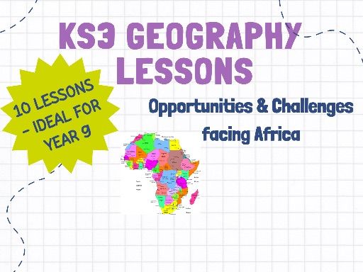 KS3 Opportunities & Challenges in Africa - 10 lessons