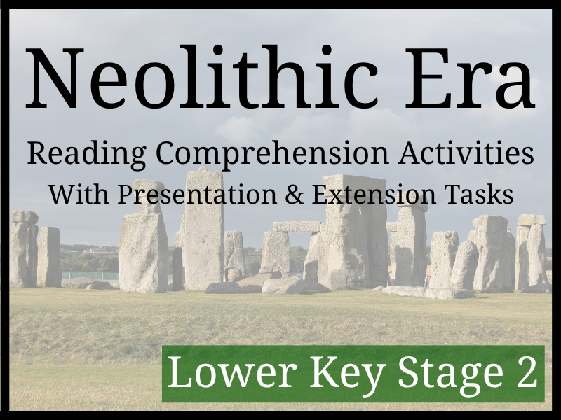 Neolithic Era of the Stone Age Reading Comprehension Activities | Year 3 & Year 4 | LKS2