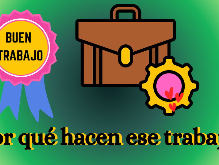 ¿Por qué hacen ese trabajo?