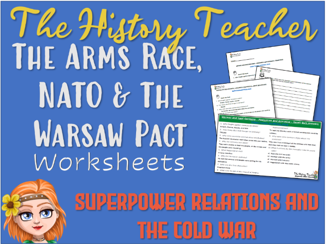 The Arms Race, NATO and the Warsaw Pact - Editable Worksheets