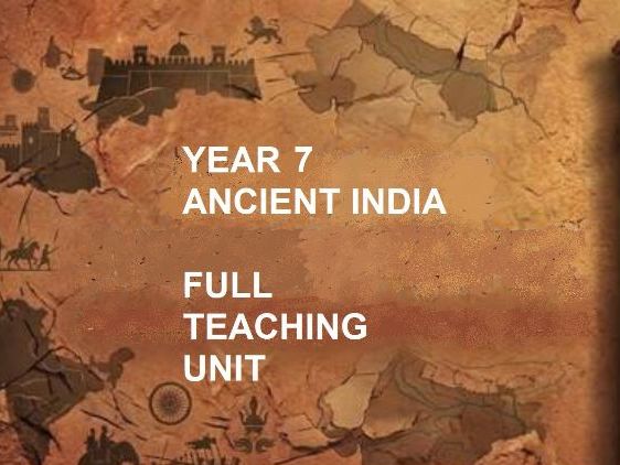 Ancient India – Year 7 History Full Teaching Unit (10 Weeks) Lessons/Activities