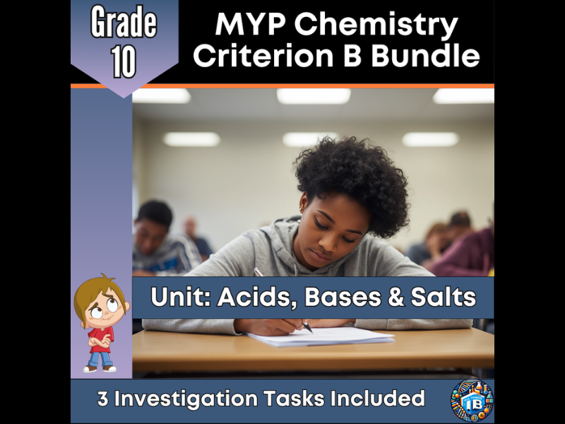 MYP Grade 10 Chemistry: 3 Criterion B Tasks - Acids, Bases & Salts - 2026