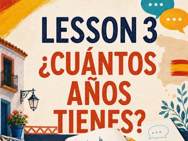 Year 7 Spanish - ¿Cuántos años tienes?