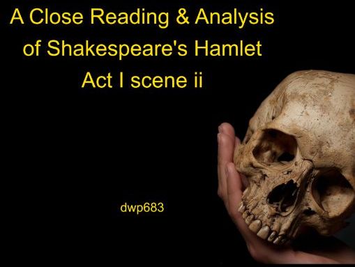 Hamlet Act I scene ii close reading analysis