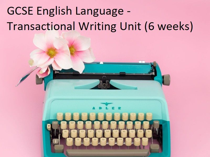 GCSE English Language Transactional Writing Scheme of Work