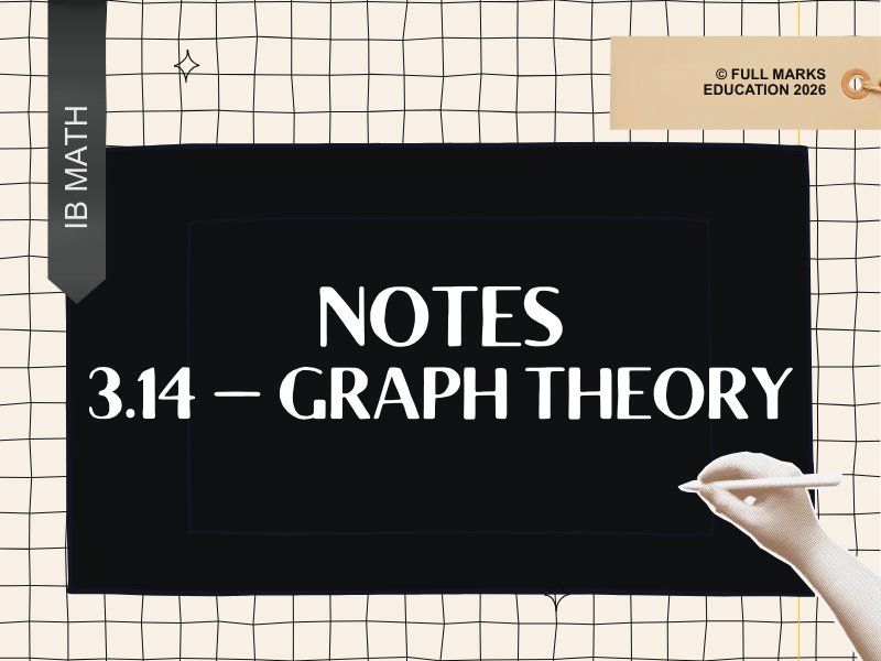 IB Math AI AHL 3.14 - Graph Theory Notes