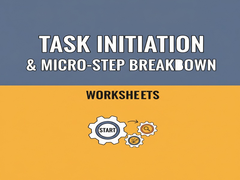 Task Initiation & Micro-Step Breakdown