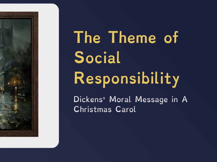 A Christmas Carol - Lesson 17 — Dickens’ Social Responsibility & Reform