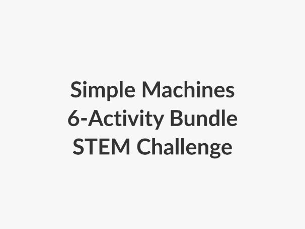 Simple Machines and Mechanisms STEM Challenges