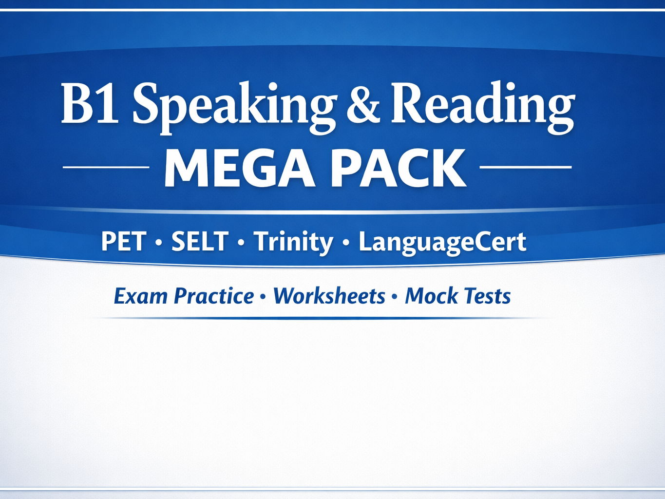 B1 Speaking & Reading Exam Mega Pack | PET, SELT, LanguageCert, Trinity | Full Lessons, Tasks & Worksheets