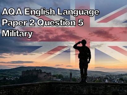 AQA English Language Paper 2 Question 5 - Military