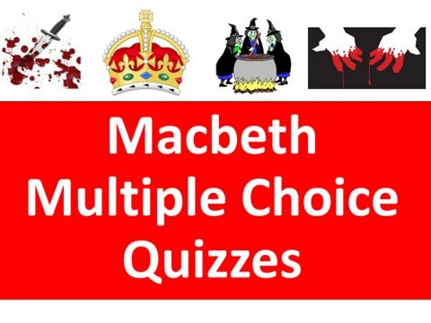 Macbeth Multiple Choice Quizzes