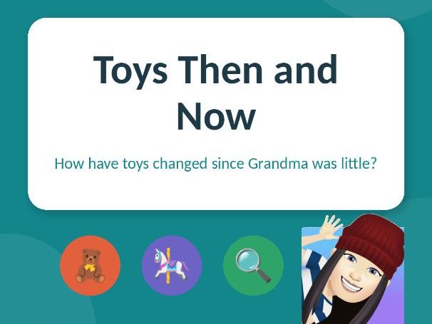 Toys Then and Now — Year 1 History