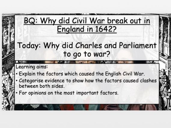 Causes of the English Civil War 4 - Why did Charles and Parliament go to war?