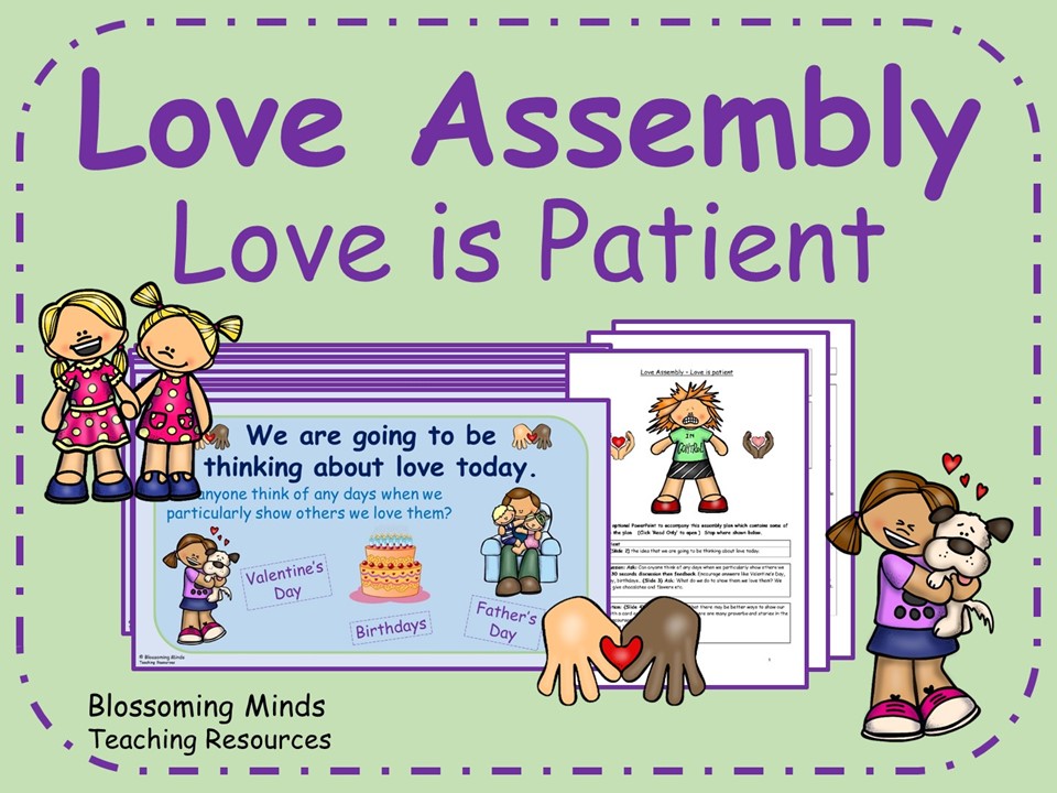 Love Assembly - Love is patient - Valentine's day