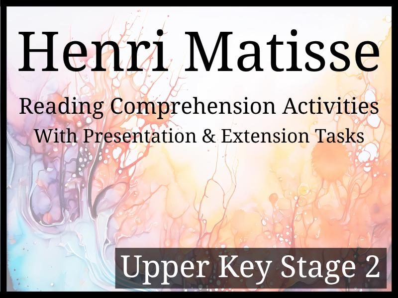 Henri Matisse Reading Comprehension Activities | Year 5 & Year 6 | UKS2