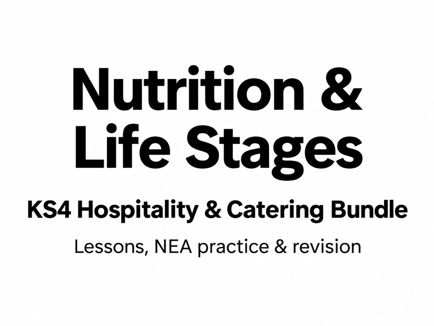 Nutrition and Life Stages | KS4 Hospitality & Catering Resource Bundle