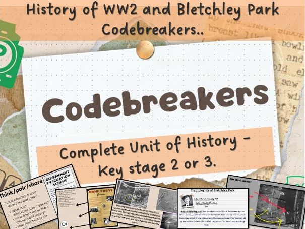 World War 2 - The Home Front, Codebreakers and Bletchley Park. Complete History Scheme of Work KS2/3