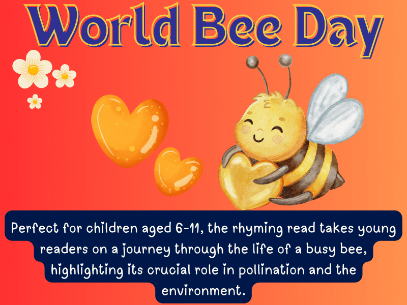 Buzzing for World Bee Day: A Rhyming Observance of Bees ~ May 20th