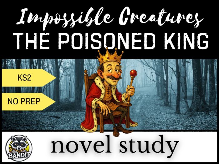 IMPOSSIBLE CREATURES The Poisoned King NOVEL STUDY