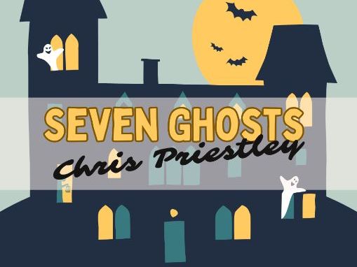 Seven Ghosts, Chris Priestley, Study Guide