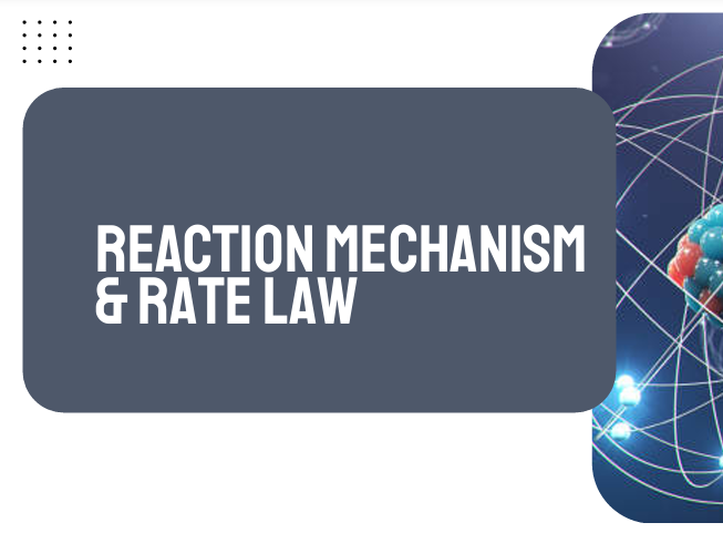 AP Chemistry Unit 5: Reaction Mechanisms and Rate Law