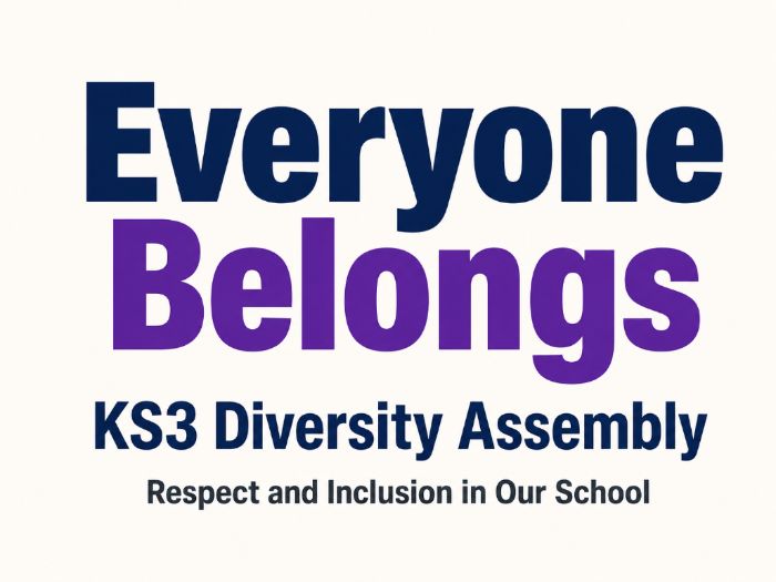 Everyone Belongs: KS3 Diversity, Respect and Inclusion Assembly