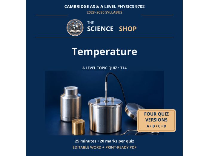Temperature | Cambridge A Physics 9702 | 4 Revision Quizzes