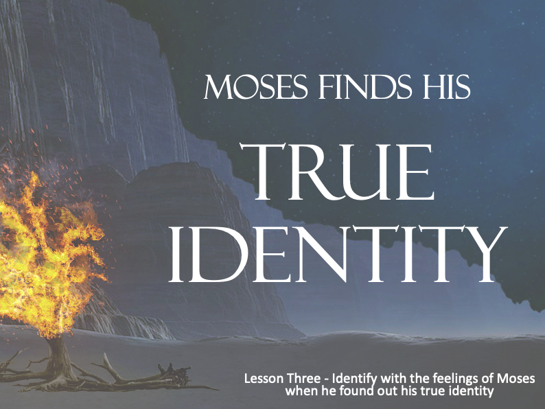 MOSES - Moses discovers his Identity - Lesson 3 - 40+Mins