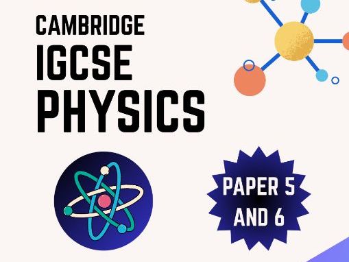 CIE IGCSE Physics Paper 5 and 6 Master Revision Guide I Full Analysis of Past Papers 2018 - 2025