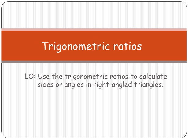 Right-angled triangle trigonometry - Trigonometric ratios by oralhurt ...