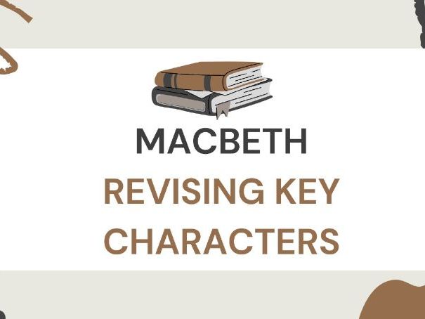 Macbeth - Revising Characters