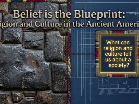 Ancient Americas – Beliefs, Culture and Knowledge Systems (Year 7 History) Lessons and Activities