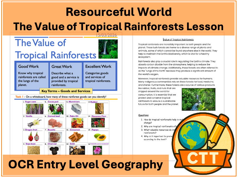 OCR Entry Level Geography - Resourceful World - The Value of Tropical Rainforests Lesson