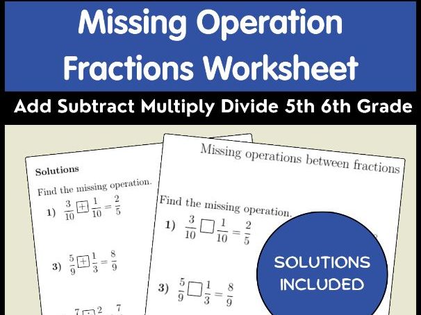 Missing Operation Fractions Worksheet Add Subtract Multiply Divide 5th 6th Grade