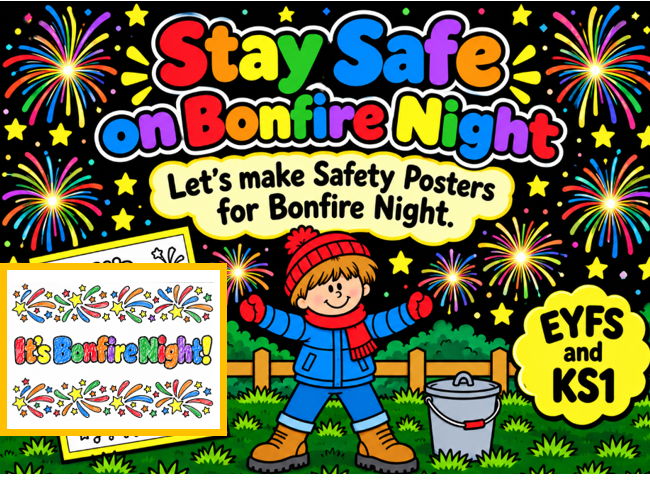 Let's make Safety Posters: Bonfire Night