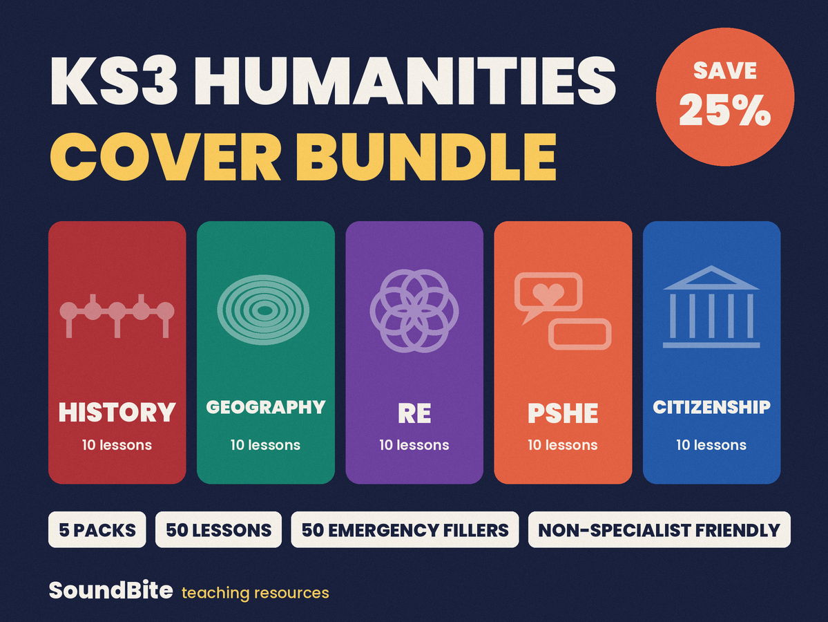 KS3 Humanities Cover Bundle: 50 Lessons + 50 Fillers, History, Geography, RE, PSHE, Citizenship